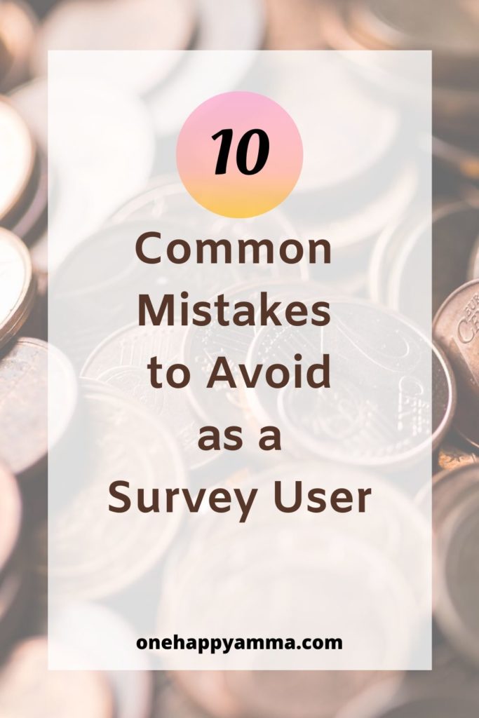 A pinnable image for 10 Common Mistakes to Avoid as a Survey User post on One Happy Amma. It contains coins in the background.
