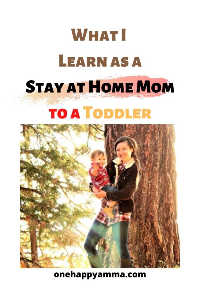 What I learn as a Stay at Home Mom to a Toddler Pinterest Poster for One Happy Amma.